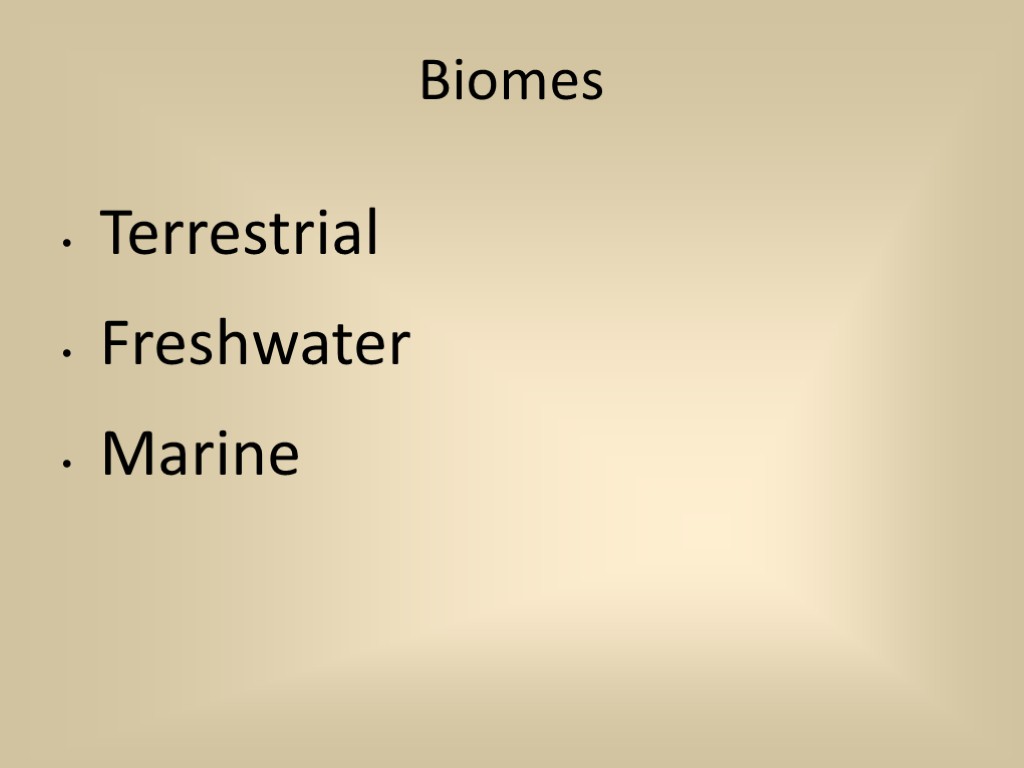 Biomes Terrestrial Freshwater Marine